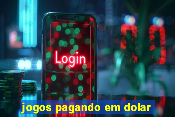 jogos pagando em dolar